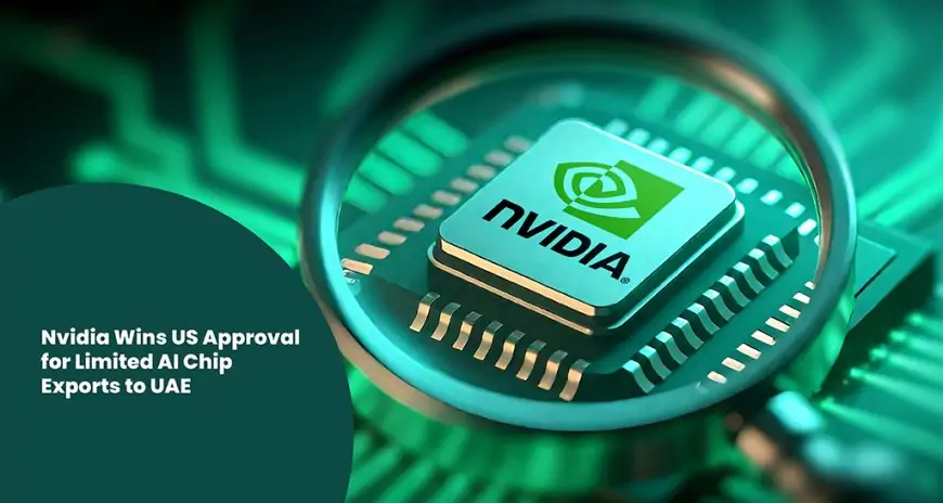 U.S. Government Approves Nvidia Chip Export to UAE Advancing Global AI Hardware Access