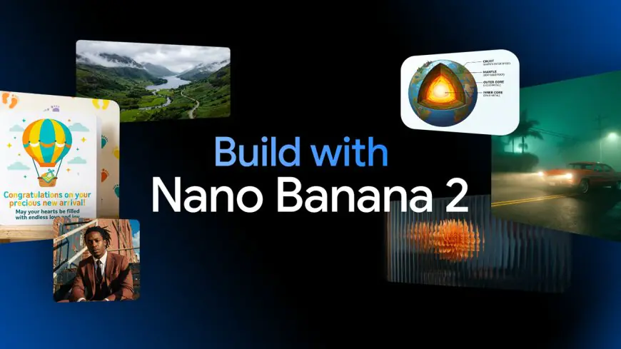 Google DeepMind Launches Nano Banana 2 For High Performance Image Generation
