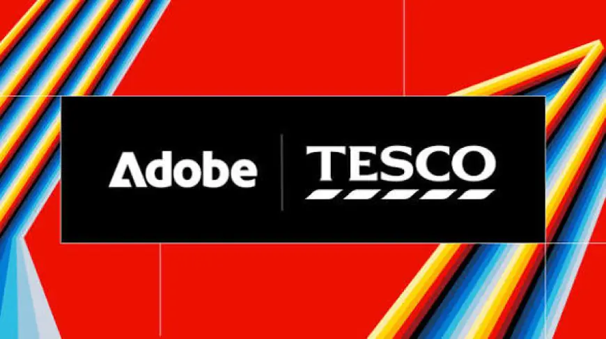 Tesco Partnered With Adobe To Lead The AI Personalized Marketing Revolution
